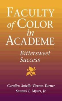 Hardcover Faculty of Color in Academe: Bittersweet Success Book