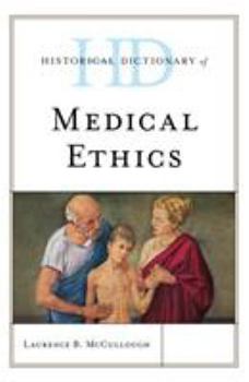 Hardcover Historical Dictionary of Medical Ethics Book