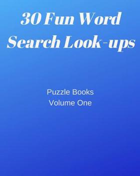 Paperback 30 Fun Word Search Look-ups: Puzzle Books Volume One Book