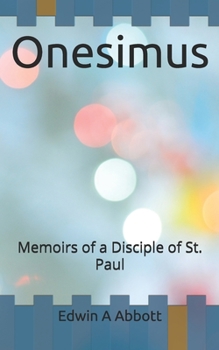 Onesimus: Memoirs of a Disciple of St. Paul
