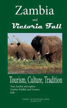 Paperback History and Tourism in Zambia, Culture and tradition: Tour Zambia and explore Zambia Wildlife and Victoria Falls Book