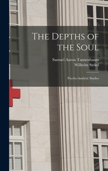 Hardcover The Depths of the Soul; Psycho-analytic Studies Book