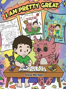 Hardcover I Am Pretty Great: A Dragon Coloring Book About Self-Esteem, Self-Confidence and Positive Affirmations. (My Dragon Coloring Book) Book