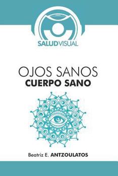 Paperback Ojos Sanos, Cuerpo Sano: "Salud visual" [Spanish] Book