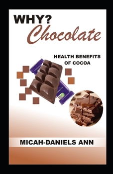 Paperback Why? Chocolate: Health Benefits of Cocoa Book