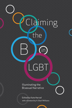 Paperback Claiming the B in LGBT: Illuminating the Bisexual Narrative Book