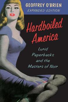 Paperback Hardboiled America: Lurid Paperbacks and the Masters of Noir Book