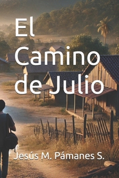 El Camino de Julio (Spanish Edition)