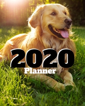 Paperback 2020: Monthly/Weekly Planner for golden retriever lovers; dog gift Book