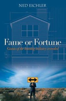 Paperback Fame or Fortune: Giants of the housing industry revealed Book