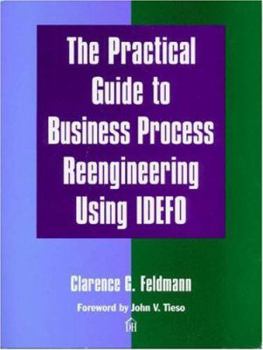Paperback The Practical Guide to Business Process Reengineering Using Idefo Book