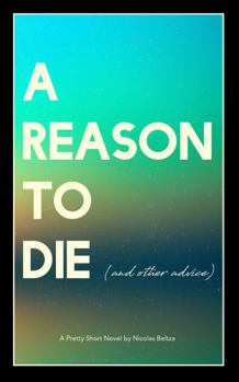 Paperback A Reason To Die (and other advice) Book