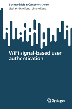 Paperback Wifi Signal-Based User Authentication Book