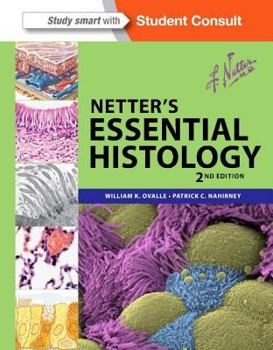 Netter's  Essential Histology: With STUDENT CONSULT Online Access (Netter Basic Science) - Book  of the Netter Basic Science