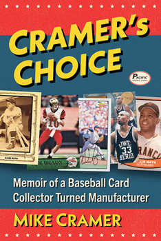 Paperback Cramer's Choice: Memoir of a Baseball Card Collector Turned Manufacturer Book