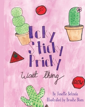 Paperback The Icky Sticky Prickly Wait Thing Book