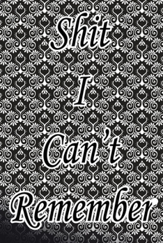Paperback Shit I Can't Remember: Internet Password Logbook Large Print With Tabs - Black And White Background Cover Book