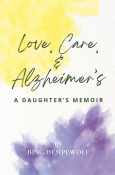 Paperback Love, Care, & Alzheimer's: A Daughter's Memoir Book