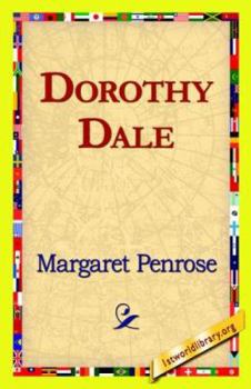 Dorothy Dale: A Girl of Today - Book #1 of the Dorothy Dale