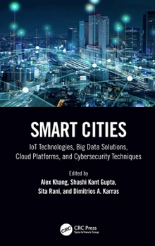Paperback Smart Cities: IoT Technologies, Big Data Solutions, Cloud Platforms, and Cybersecurity Techniques Book