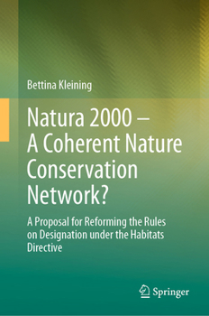 Hardcover Natura 2000 - A Coherent Nature Conservation Network?: A Proposal for Reforming the Rules on Designation Under the Habitats Directive Book