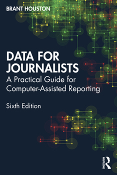 Paperback Data for Journalists: A Practical Guide for Computer-Assisted Reporting Book