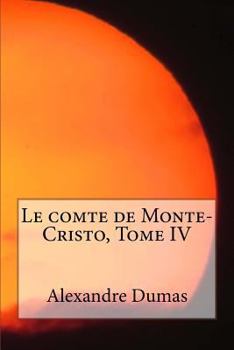 Paperback Le comte de Monte-Cristo, Tome IV [French] Book