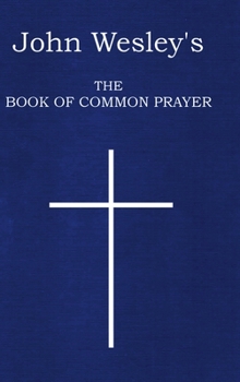 Hardcover John Wesley's The Book of Common Prayer Book