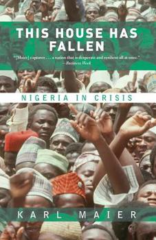 Paperback This House Has Fallen: Nigeria in Crisis Book