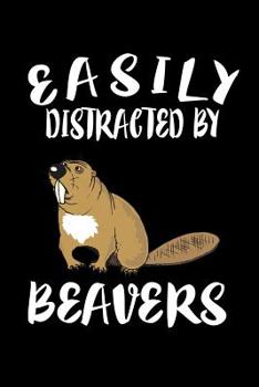 Paperback Easily Distracted By Beavers: Animal Nature Collection Book