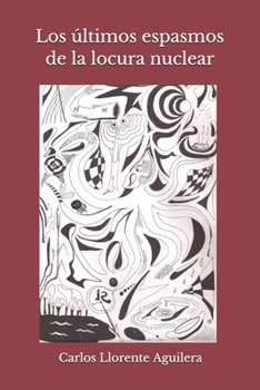 Paperback Los últimos espasmos de la locura nuclear [Spanish] Book