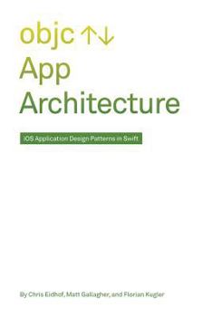 Paperback App Architecture: iOS Application Design Patterns in Swift Book