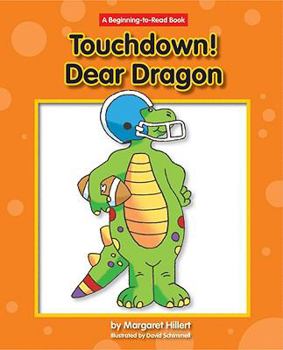 Touchdown! Dear Dragon (Beginning-to-Read) - Book  of the Dear Dragon