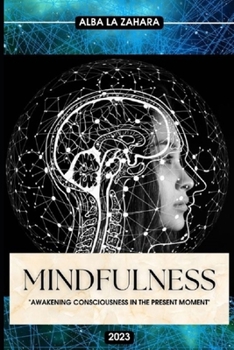 Paperback Mindfulness: Awakening Consciousness in the Present Moment Book