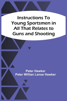 Paperback Instructions To Young Sportsmen In All That Relates To Guns And Shooting Book