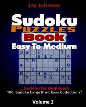 Paperback Sudoku Puzzle Book Easy To Medium: Sudoku for Beginners...100 Sudoku Large Print [Large Print] Book