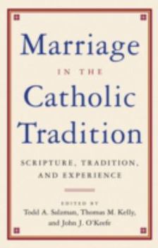 Paperback Marriage in the Catholic Tradition Scripture, Tradition, and Experience Book