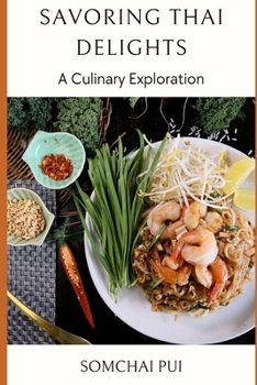 Paperback Savoring Thai Delights: A Culinary Exploration Book