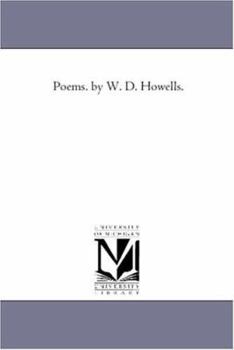 Poems. by W. D. Howells.