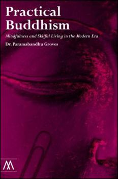 Paperback Practical Buddhism: Mindfulness and Skillful Living in the Modern Era Book