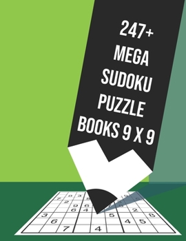 Paperback 247+ Mega Sudoku Puzzle Books 9 X 9: 500+sudoku puzzles books for adults with Instructions and Solutions Book