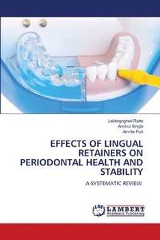 Paperback Effects of Lingual Retainers on Periodontal Health and Stability Book