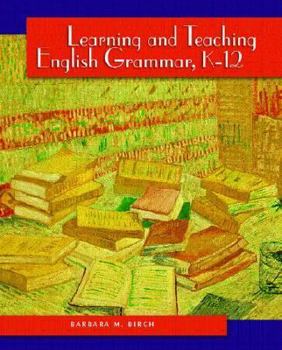 Paperback Learning and Teaching English Grammar, K-12 Book