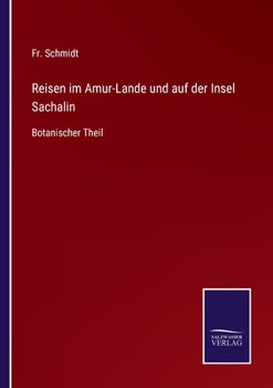 Paperback Reisen im Amur-Lande und auf der Insel Sachalin: Botanischer Theil [German] Book
