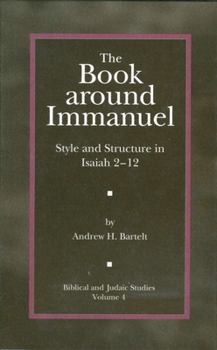 Hardcover The Book Around Immanuel: Style and Structure in Isaiah 2 - 12 Book