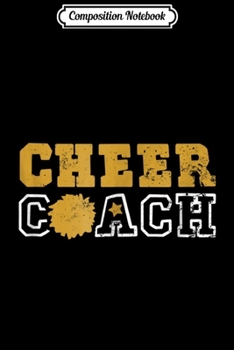 Composition Notebook: Cheer Coach Cheerleading Coach Gift Journal/Notebook Blank Lined Ruled 6x9 100 Pages