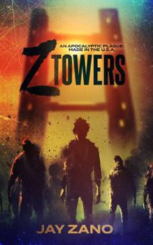 Paperback Z Towers: An Apocalyptic Plague: MADE IN the U.S.A. Book