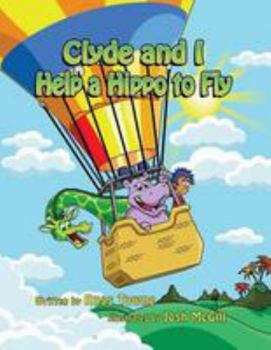 Paperback Clyde and I Help a Hippo to Fly Book