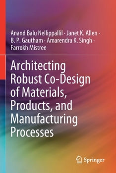Paperback Architecting Robust Co-Design of Materials, Products, and Manufacturing Processes Book