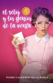 El reloj y genios de la venta (Spanish Edition)